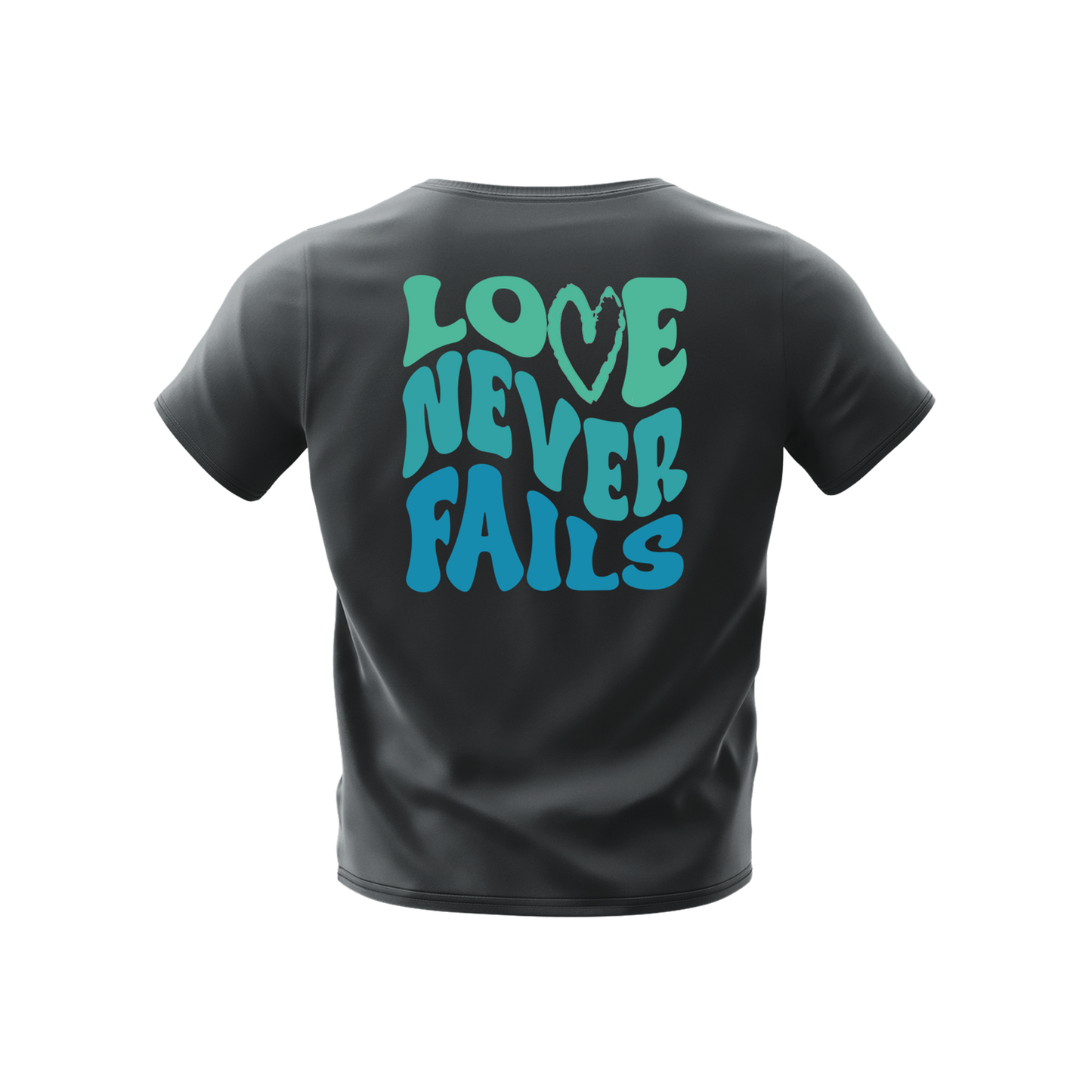 LOVE NEVER FAILS T-SHIRT