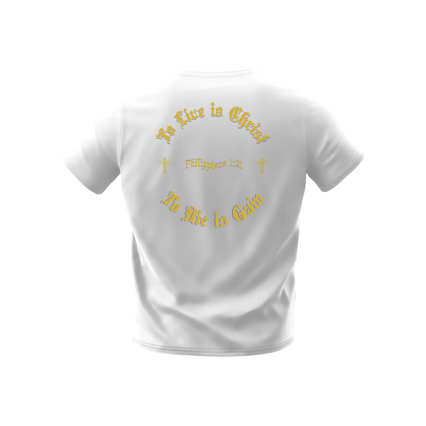 TO LIVE IS CHRIST, TO DIE IS GAIN - FAITH LEGACY TEE