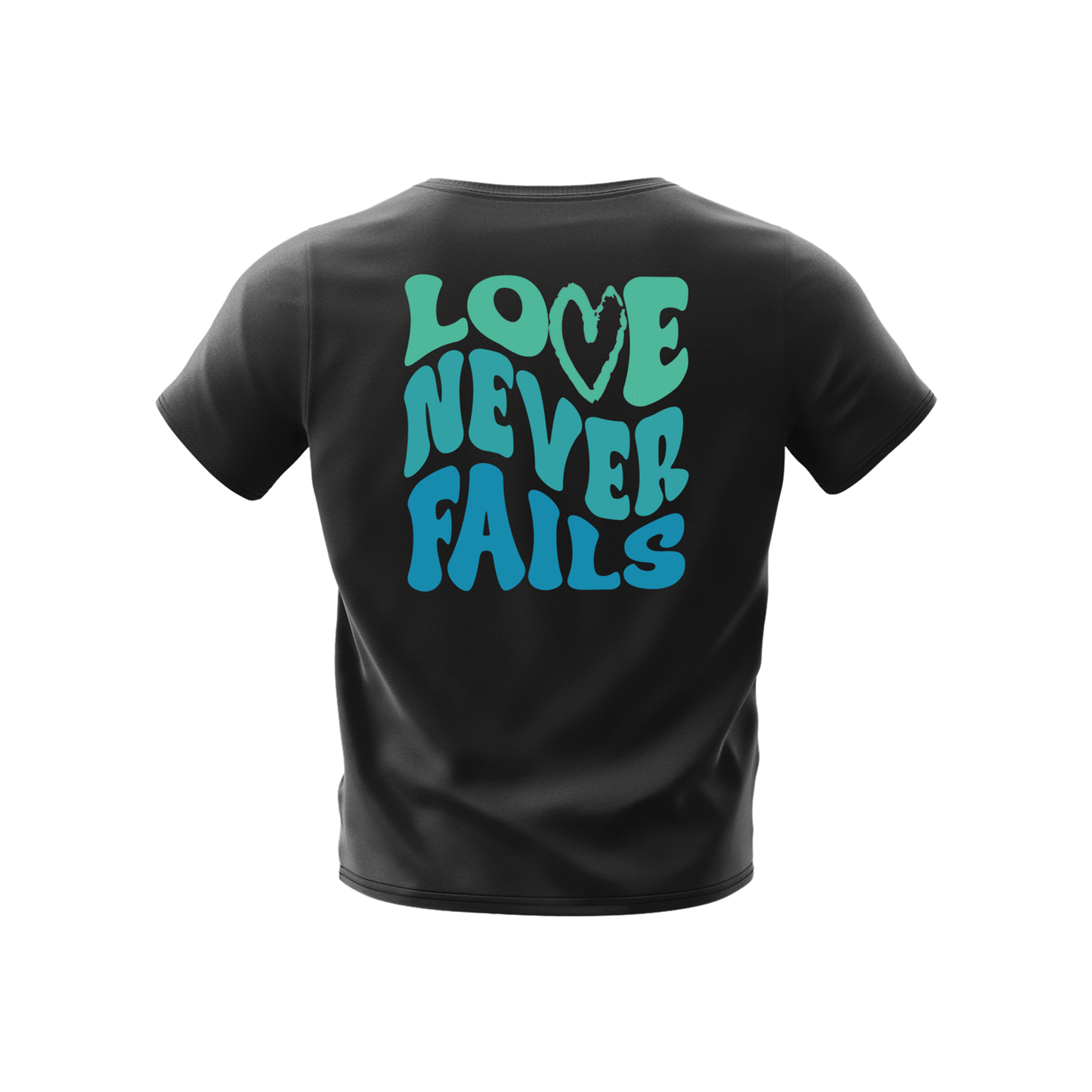 LOVE NEVER FAILS T-SHIRT