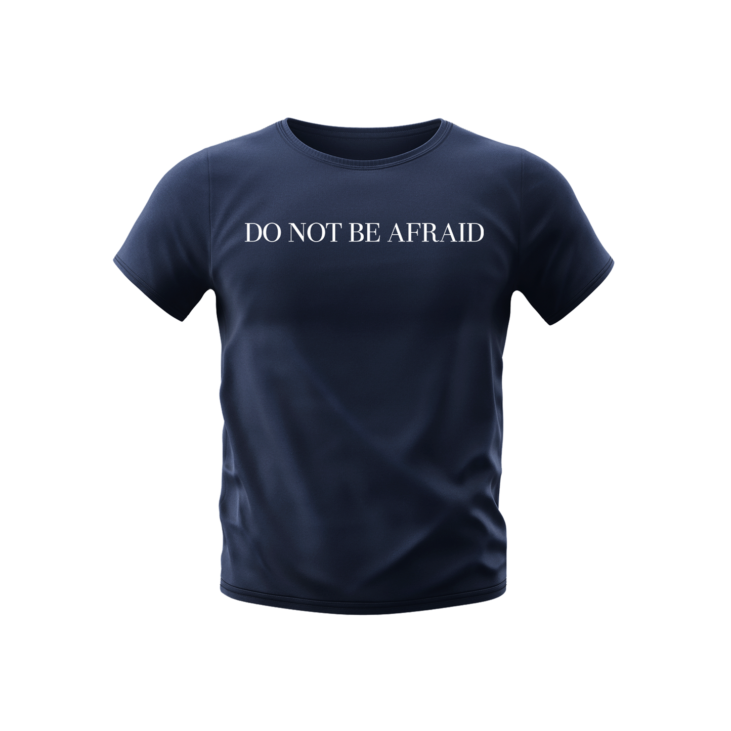 DO NOT BE AFRAID - T-SHIRT