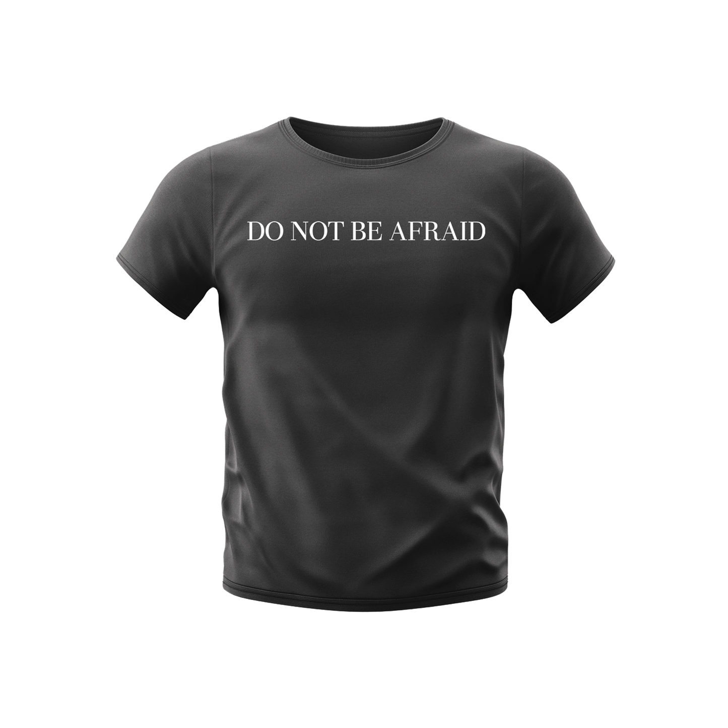 DO NOT BE AFRAID - T-SHIRT