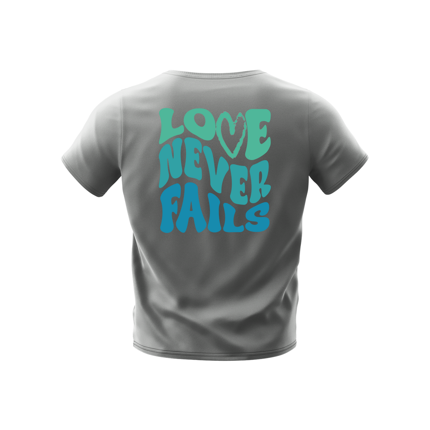 LOVE NEVER FAILS T-SHIRT