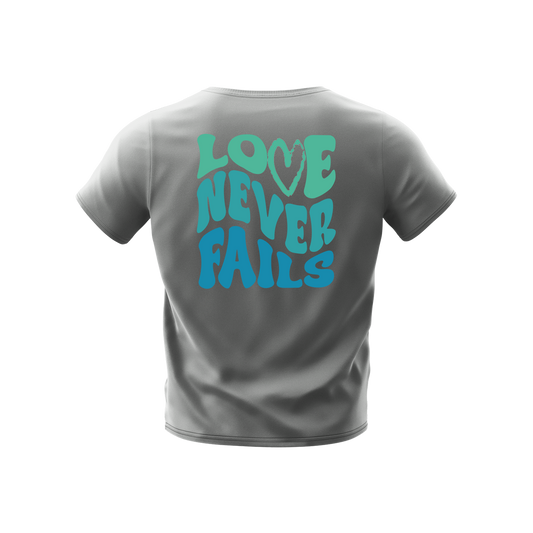 LOVE NEVER FAILS T-SHIRT