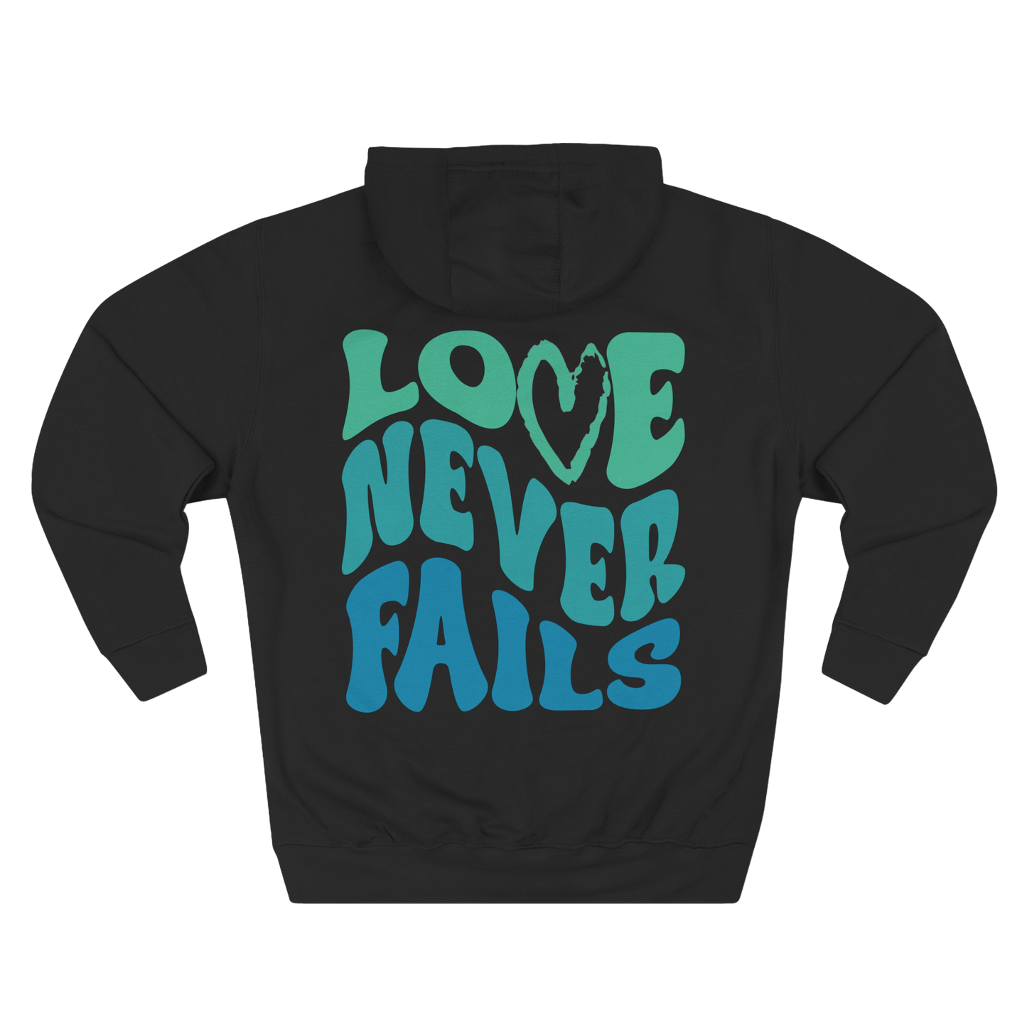 LOVE NEVER FAILS - HOODIE