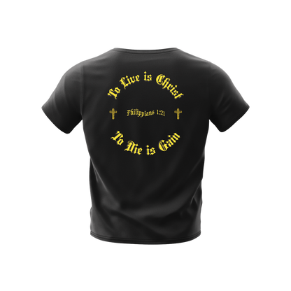 TO LIVE IS CHRIST, TO DIE IS GAIN - FAITH LEGACY TEE
