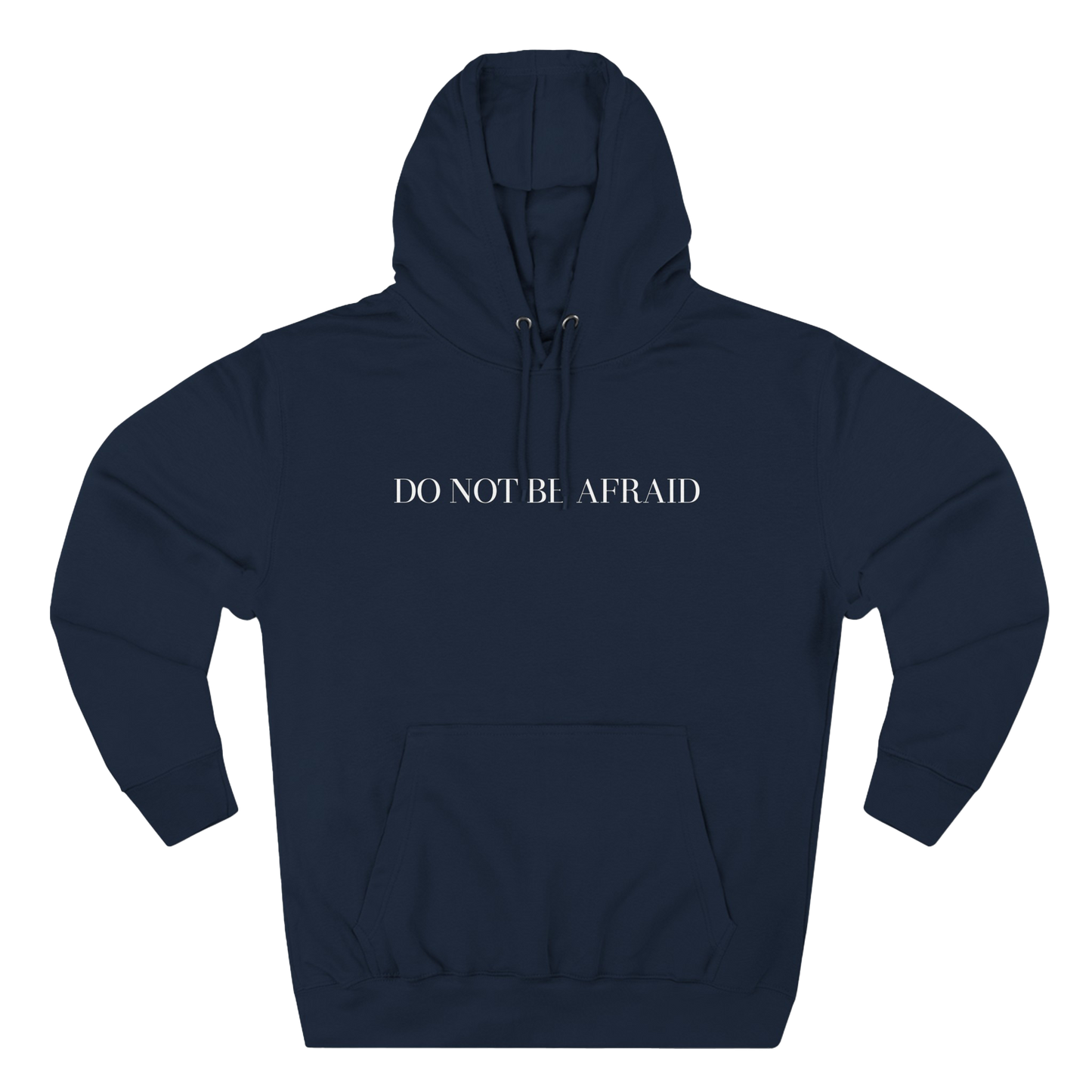 DO NOT BE AFRAID - HOODIE