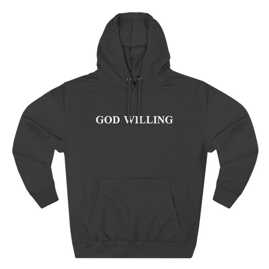 GOD WILLING - HOODIE