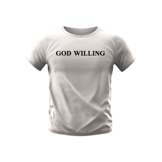 GOD WILLING T-SHIRT